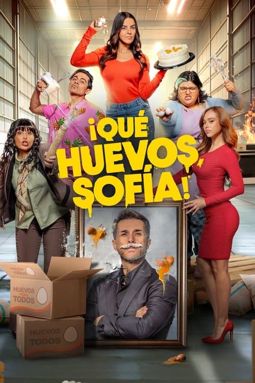Qué huevos, Sofía